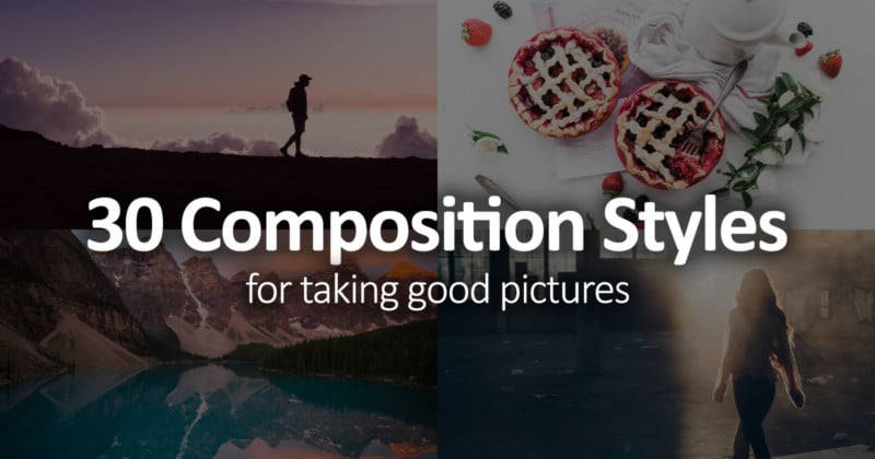 30 Composition Styles for Taking Good Pictures