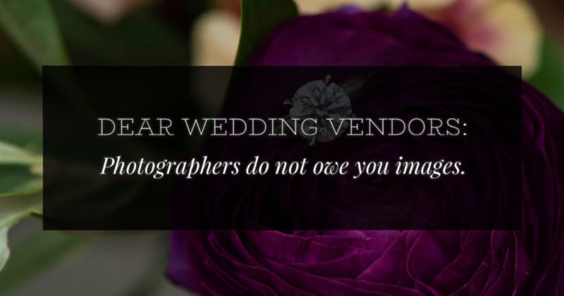 Dear Wedding Vendors: Photographers Dont Owe You Images