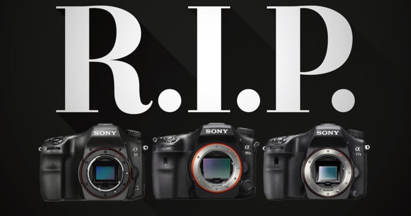 The End of A-Mount: Sony Has Finally Discontinued The Last of its DSLRs