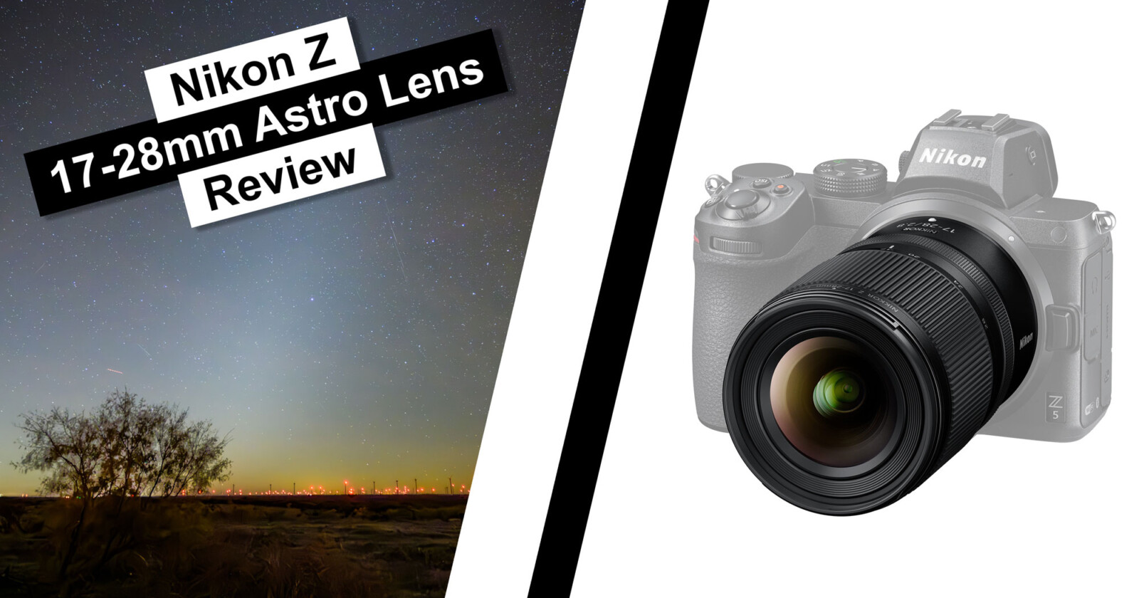  nikon 17-28mm nightscape astrophotography review 