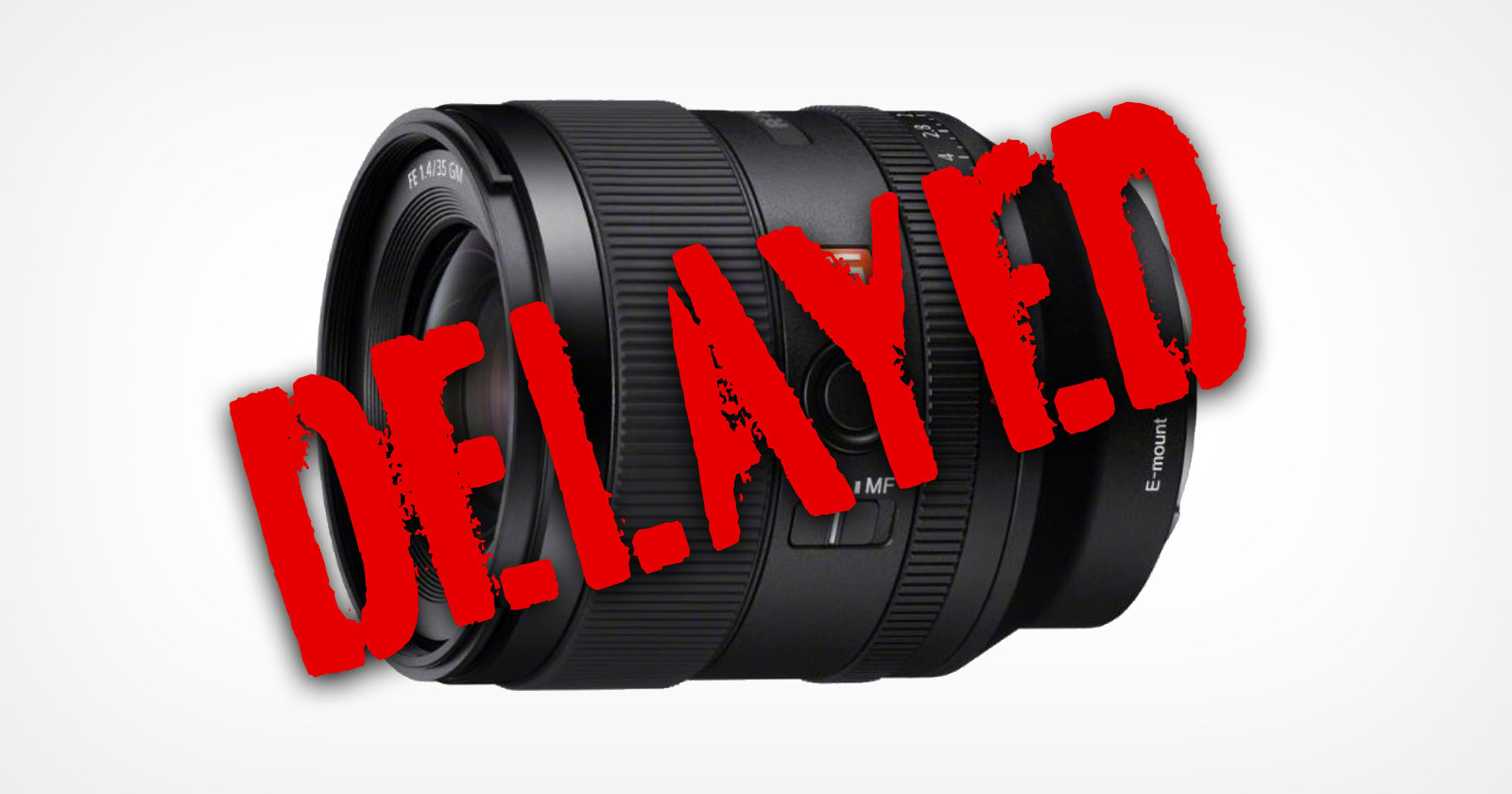 Sonylensex - The Highly-Anticipated Sony 35mm f/1.4 GM is Delayed Indefinitely |  PetaPixel