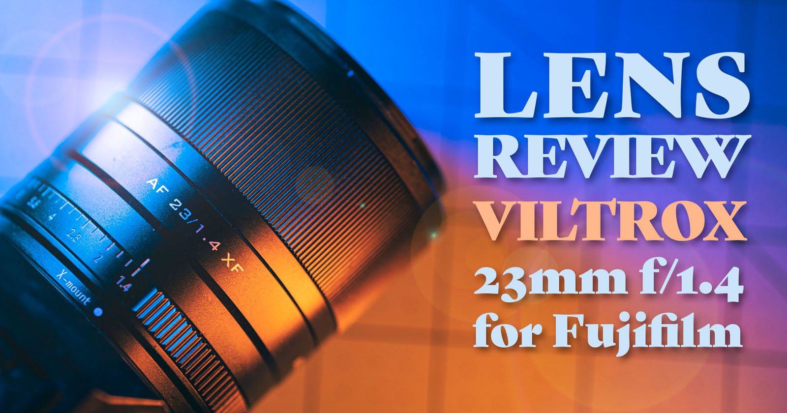 Review: The Viltrox AF 23mm f/1.4 for Fujifilm X is a Superb Value