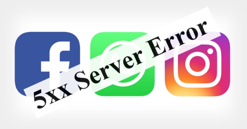 Facebook Instagram And Whatsapp Were Down In Major Outage Petapixel