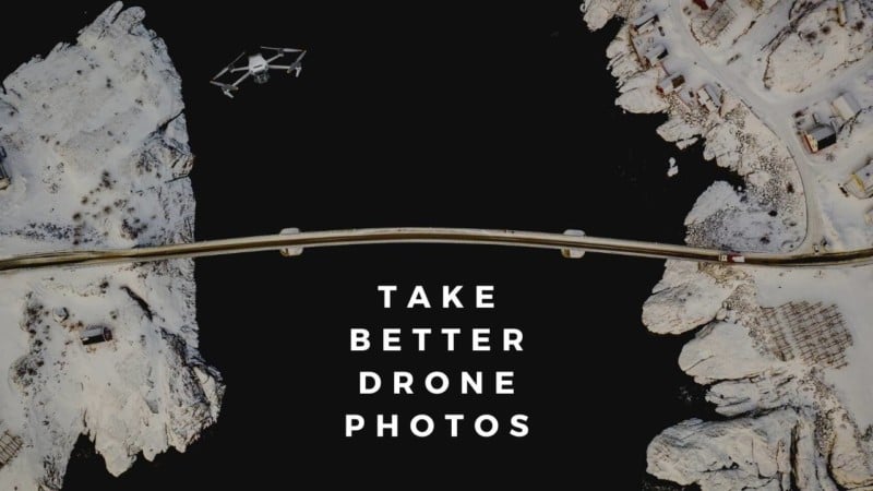 11 Tips and Tricks for Shooting Drone Photos | PetaPixel