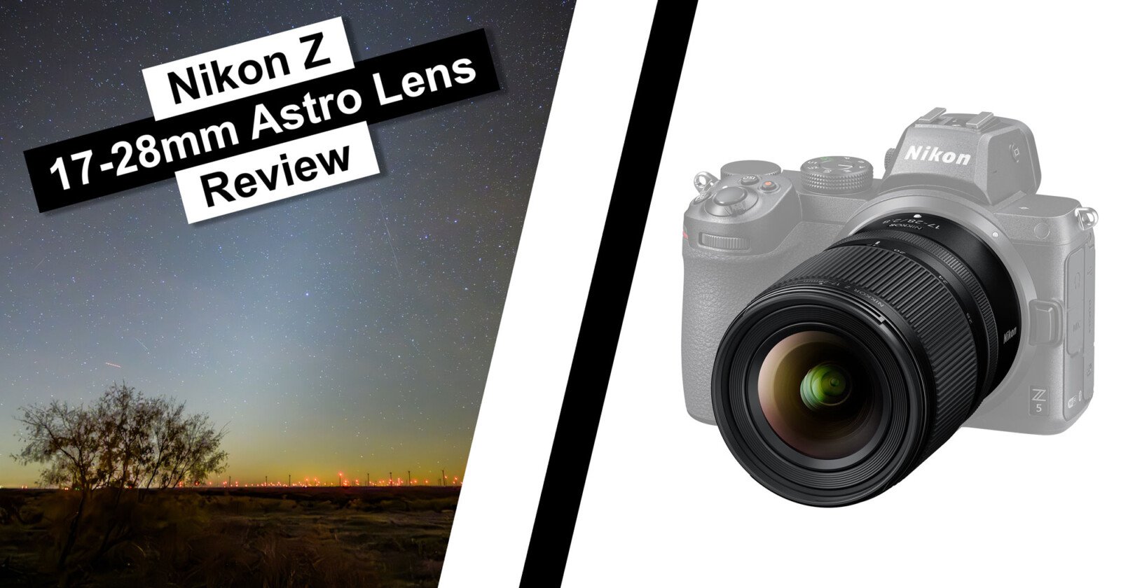 Nikon Z 17-28mm f/2.8 Nightscape and Astrophotography Review