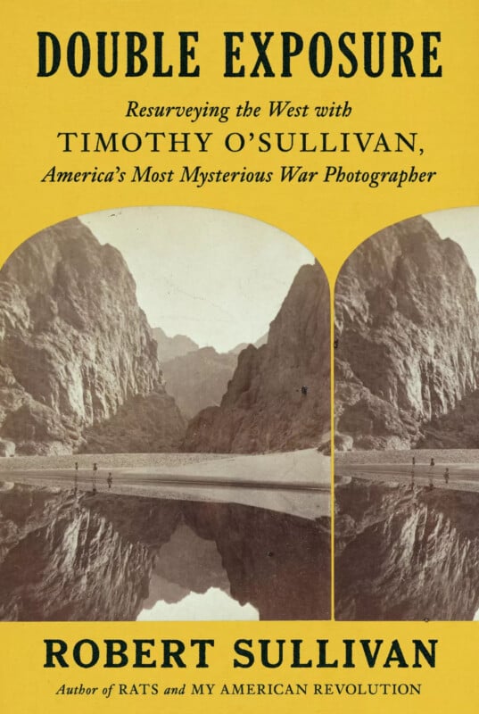 The cover of the book "Double Exposure" by Robert Sullivan features two sepia-toned photographs of a mountainous landscape reflected in a body of water. The text reads "Double Exposure: Resurveying the West with Timothy O’Sullivan, America’s Most Mysterious War Photographer.