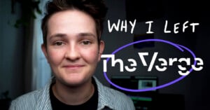 A person with short hair is smiling softly at the camera. Overlaid text reads "WHY I LEFT The Verge," with "The Verge" partially obscured by a purple circular scribble. The background includes a dimly lit room with a plant and computer screens.