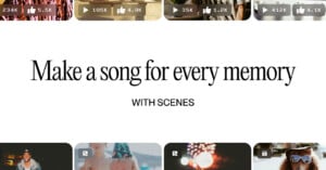 A collage of images with a central message: "Make a song for every memory with scenes." Surrounding images show various life moments with like counts displayed.