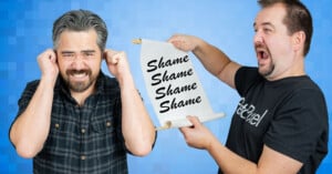 A man on the left covers his ears while another man on the right excitedly holds a scroll labeled "Shame" repeatedly in bold letters. The background is a blue gradient.