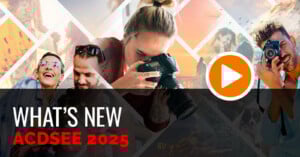 A collage of people using cameras, with a prominent play button icon. Text reads "WHAT'S NEW ACDSEE 2025" in white and red over a dark transparent banner.