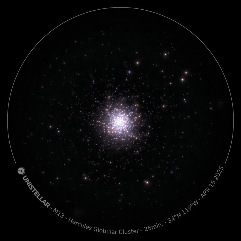 Circular image of the bright, densely packed Hercules Globular Cluster (M13) against a black background, surrounded by scattered stars. Text reads: “UNISTELLAR – M13 - Hercules Globular Cluster - 25min - 34°N 119°W - APR 15 2025.”.
