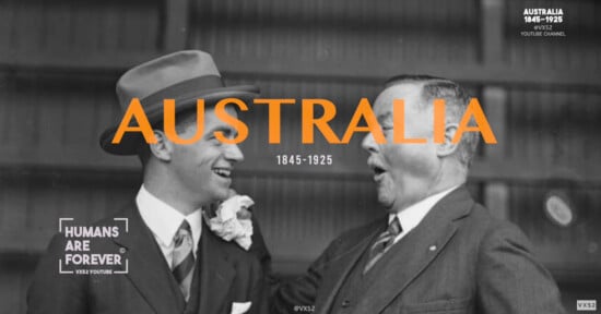 Two men in suits and hats laughing together in a black-and-white photo, with large orange text reading "AUSTRALIA 1845-1925" overlaid. Various logos and text, including "HUMANS ARE FOREVER" and "VSX2 YOUTUBE CHANNEL," appear on the image.