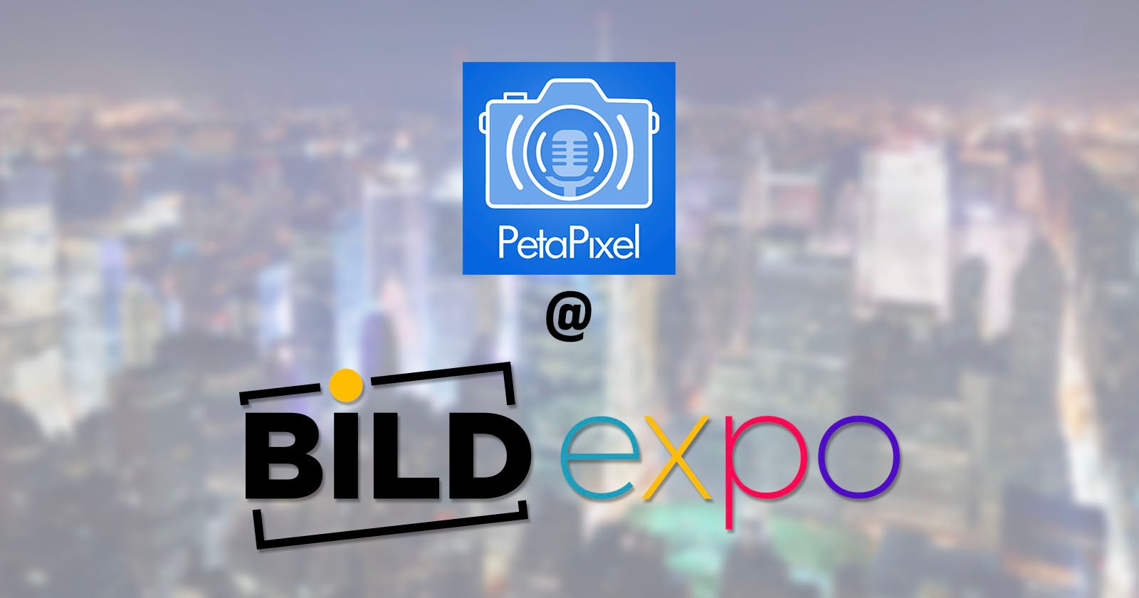 The PetaPixel logo above the text "PetaPixel @ BILD expo," with the BILD logo and "expo" in colorful letters, over a blurred cityscape background.