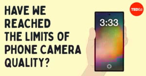 An illustrated hand holds a smartphone showing 3:33 on the screen. Text on the left reads, "Have we reached the limits of phone camera quality?" The TED-Ed logo is in the top right corner.