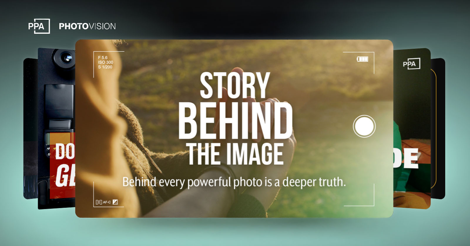 A digital graphic with a camera frame overlay displays the text "Story Behind The Image. Behind every powerful photo is a deeper truth." The PPA PhotoVision logo appears in the top left corner.