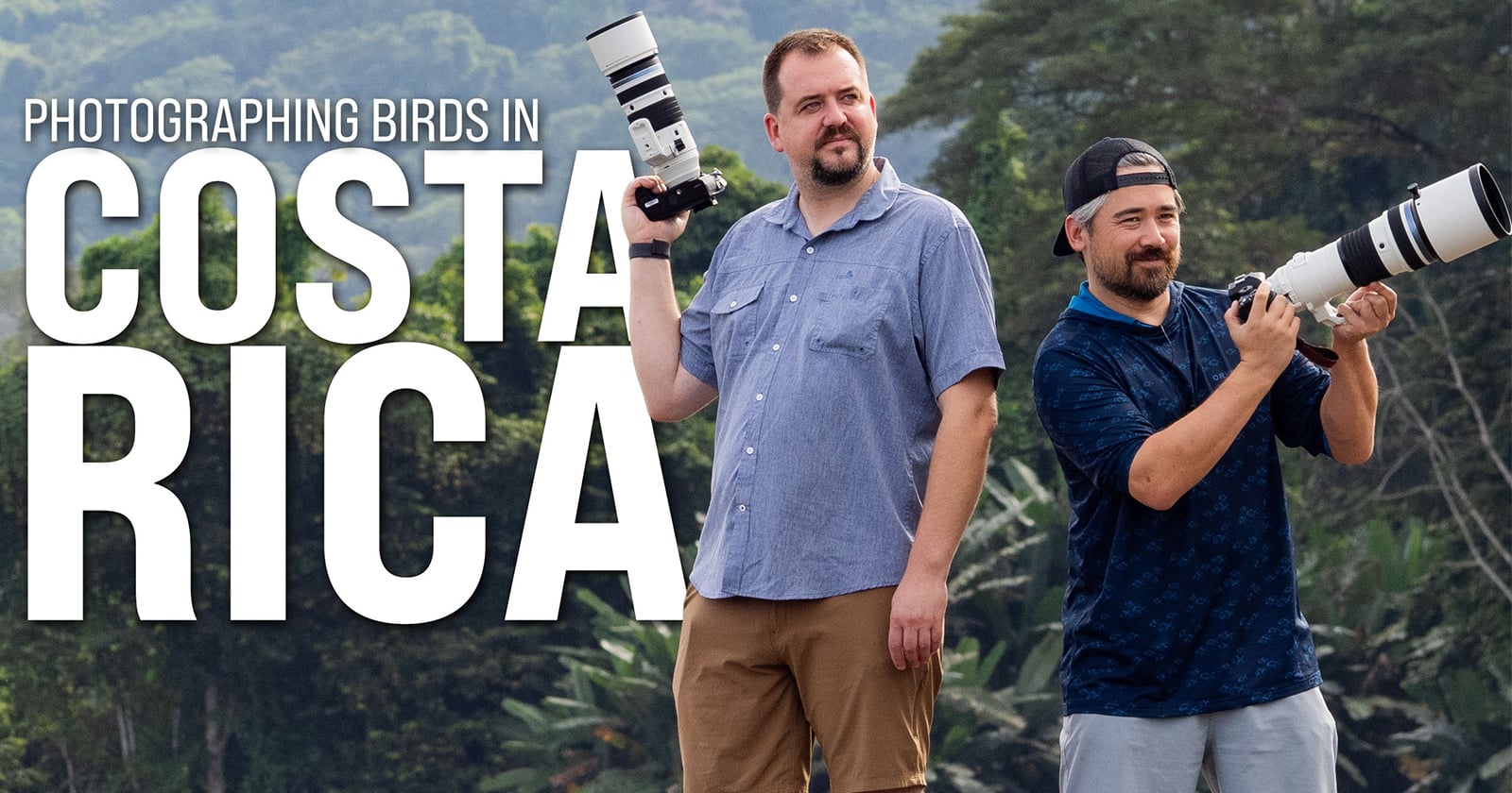 Two men holding large cameras with telephoto lenses stand outdoors in front of lush green trees. Large text reads "Photographing Birds in Costa Rica" across the image.