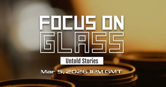 Blurred close-up of camera lenses with the text: "FOCUS ON GLASS," "Untold Stories," and "Mar 5, 2026 1PM GMT" overlaid on a warm yellow and brown background.
