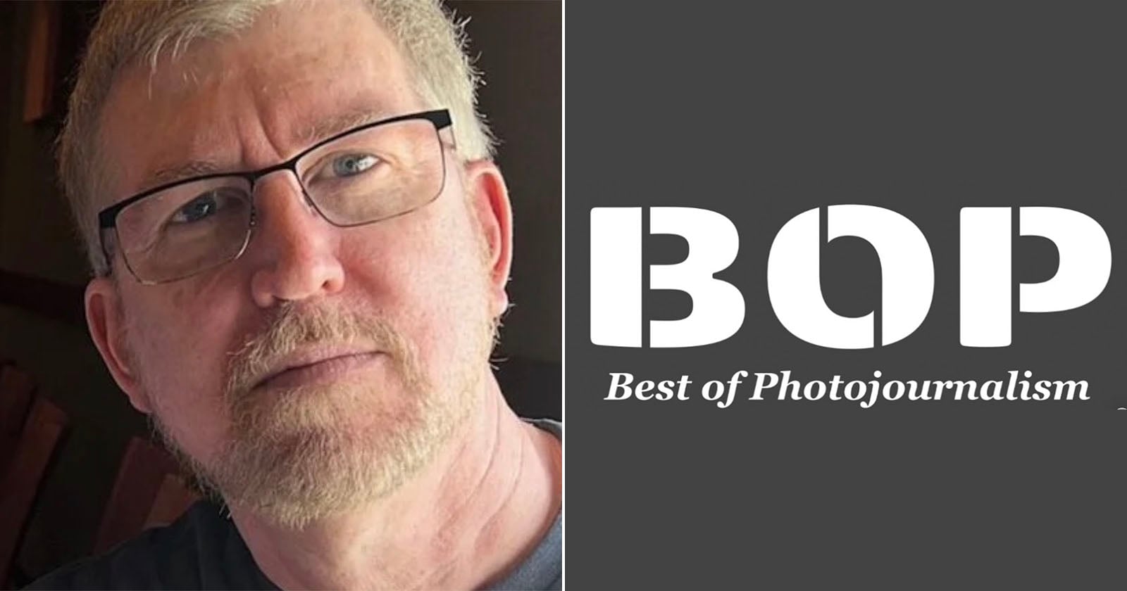 A man with light hair, glasses, and a beard looks at the camera; next to him is a gray background with the white text "BOP Best of Photojournalism.