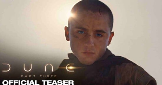 A person with a shaved head and serious expression stands in dramatic sunlight, with the text "Dune Part Three Official Teaser" overlaid in the corner.