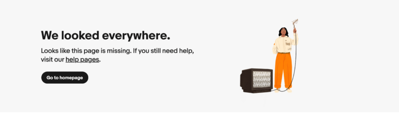 A person in orange pants holds a broken TV antenna next to a vintage TV displaying static. Text reads, "We looked everywhere. Looks like this page is missing." with links for help and a button to go to the homepage.