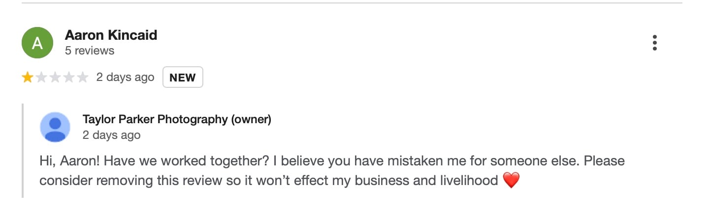 A Google review shows Aaron Kincaid giving a one-star rating. The owner, Taylor Parker Photography, replies, stating Aaron may have the wrong person and asks him to remove the review to avoid harming their business, adding a red heart emoji.